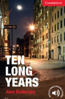 Ten Long Years Level 1 Beginner/Elementary 110762178X Book Cover