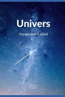 Univers: Voyage dans le passé B0BGFBFWTX Book Cover