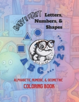 BABY's FIRST LETTERS, NUMBERS, & SHAPES COLORING BOOK B0C87S54GL Book Cover