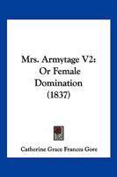 Mrs. Armytage V2: Or Female Domination 1166991652 Book Cover
