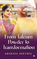 From Talcum Powder to Transformation: Because You Know What? I Still Use Talcum Powder B0FPR98P8D Book Cover