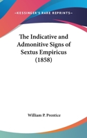 The Indicative and Admonitive Signs of Sextus Empiricus 1120764149 Book Cover