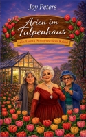 Arien im Tulpenhaus: Ein Herta Sonnenschein Krimi (German Edition) 3695169486 Book Cover