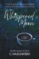Whispered Moon: Book One of The Sacred Moon Series 1967507023 Book Cover