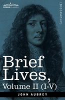 Brief Lives, Chiefly of Contemporaries; Volume 2 1646792777 Book Cover