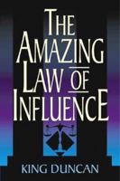 The Amazing Law of Influence 1565548612 Book Cover