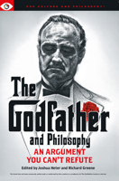 The Godfather and Philosophy 1637700377 Book Cover