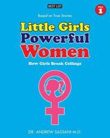 Little Girls Powerful Women: How Girls Break Ceilings 1546604324 Book Cover