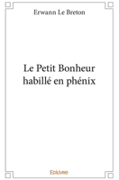 Le Petit Bonheur habillé en phénix (French Edition) 2414157623 Book Cover