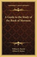 A Guide to the Study of the Book of Mormon 1417968826 Book Cover