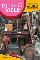 Picker's Bible: How to Pick Antiques Like the Pros 1440230390 Book Cover