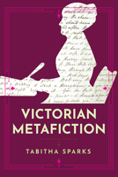 Victorian Metafiction 0813948878 Book Cover