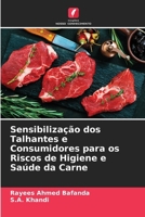 Sensibilização dos Talhantes e Consumidores para os Riscos de Higiene e Saúde da Carne 620526837X Book Cover