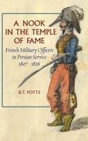 A Nook in the Temple of Fame: French Military Officers in Persian Service, 1807-1826 1949445437 Book Cover