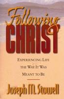 Following Christ: Experiencing Life the Way It Was Meant to Be 0310202205 Book Cover