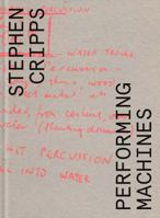 Stephen Cripps: Performing Machines 3903131911 Book Cover