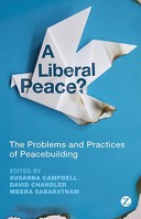 A Liberal Peace?: The Problems and Practices of Peacebuilding 1780320027 Book Cover