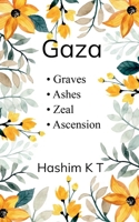 G A Z A - Graves, Ashes, Zeal, Ascension Poems of Occupation, Resistance, and Return 937911222X Book Cover