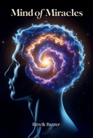 Mind of Miracles: Unlocking God's Power Within You B0FHRDWPT6 Book Cover