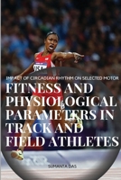 Impact of Circadian Rhythm on Selected Motor Fitness and Physiological Parameters in Track and Field Athletes 340421935X Book Cover