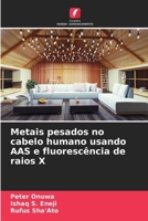Metais pesados no cabelo humano usando AAS e fluorescência de raios X (Portuguese Edition) 6209073336 Book Cover