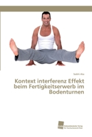 Kontext interferenz Effekt beim Fertigkeitserwerb im Bodenturnen 383815357X Book Cover
