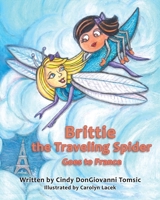 Brittie the Traveling Spider Goes to France 1662878192 Book Cover