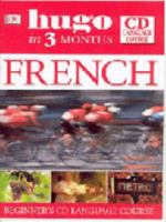 French: Beginner's CD Language Course (Hugo in Three Months) 0751369918 Book Cover