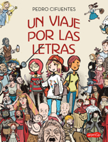Un Viaje Por Las Letras (a Journey Through Letters - Spanish Edition) 8418774037 Book Cover
