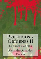 Preludios y Or�genes II: Cr�nicas zombi 1500651478 Book Cover