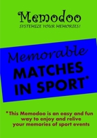 Memodoo Memorable Matches in Sport 1939235286 Book Cover