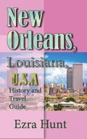 New Orleans, Louisiana, U.S.A: History and Travel Guide B084DH8BG2 Book Cover