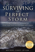 Surviving The Perfect Storm: How To Create A Financial Plan That will Withstand Any Crisis 1599323087 Book Cover
