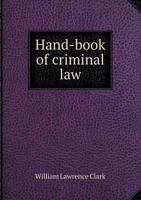 Hand-Book of Criminal Law 5518693346 Book Cover
