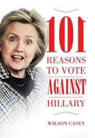 101 Reasons to Vote against Hillary 1634505794 Book Cover