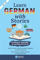 Learn German with Stories: 10 Short stories for real beginners (A0-A1) - Learn German the natural way, through reading. (German Edition) B0FRFVTX4Q Book Cover