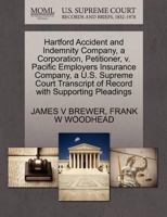 Hartford Accident and Indemnity Company, a Corporation, Petitioner, v. Pacific Employers Insurance Company, a U.S. Supreme Court Transcript of Record with Supporting Pleadings 1270421867 Book Cover