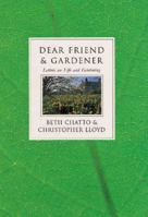 Dear Friend and Gardener: Letters on Life and Gardening 0711255806 Book Cover