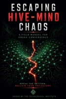 Escaping Hive-Mind Chaos: A Field Manual for Omega Convergence B0GXH6LYMM Book Cover