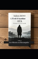 L'Éveil d'Anathine AYA: Les Miroirs en Reconquête (Chroniques d’une âme nouvelle.) (French Edition) B0H184R29R Book Cover