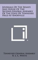 Journals of the Senate and House of the Second General Assembly of the State of Tennessee Held at Knoxville 1258422719 Book Cover