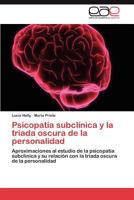 Psicopatía subclínica y la triada oscura de la personalidad: Aproximaciones al estudio de la psicopatía subclínica y su relación con la triada oscura de la personalidad 3846570532 Book Cover