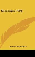 Koozerijen (1794) 1104876760 Book Cover