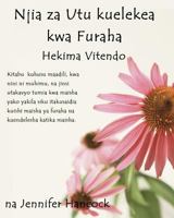 Njia Za Utu Kuelekea Kwa Furaha: Hekima Vitendo 1475233809 Book Cover