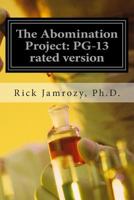 The Abomination Project: PG-13 rated version 1479341703 Book Cover