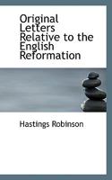 Original Letters Relative to the English Reformation 1172917485 Book Cover