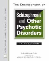 The Encyclopedia of Schizophrenia and Other Psychotic Disorders 0816022402 Book Cover