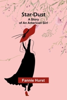 Star-Dust: A Story of an American Girl 9362099330 Book Cover