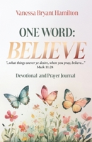 One Word - Believe: Devotional and Prayer Journal B0FG9V1Y4H Book Cover