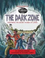 The Dark Zone: Exploring the Secret World of Caves (Learning Triangle Press) 0070369208 Book Cover